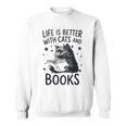 Women's Life Is Better With Cats And Books Cat Sweatshirt