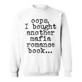 Women's Oops I Bought Another Mafia Romance Book Lover Sweatshirt Women's Oops I Bought Another Mafia Romance Book Lover Sweatshirt