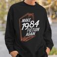 MAKE 1984 Fiction AGAIN 1984 Fiction Political Fan Book Sweatshirt Gifts for Him