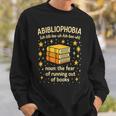 Abibliophobia Book Lover Reading Humor Graphic Sweatshirt Gifts for Him Abibliophobia Book Lover Reading Humor Graphic Sweatshirt Gifts for Him