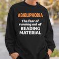 Abibliophobia Reading Bookworm Teacher Librarian Book Reader Sweatshirt Gifts for Him Abibliophobia Reading Bookworm Teacher Librarian Book Reader Sweatshirt Gifts for Him