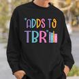 Adds To TBR Book Lover Tee Sweatshirt Gifts for Him