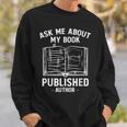 Ask Me About My Book Published Author Sweatshirt Gifts for Him