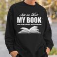 Ask Me About My Book Published Author Writer Sweatshirt Gifts for Him Ask Me About My Book Published Author Writer Sweatshirt Gifts for Him