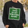 Author This Is My Writing Tee Novelist Story Book Writer Sweatshirt Gifts for Him