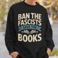 Ban The Fascists Save The Books Librarians Protest Book Bans Sweatshirt Gifts for Him