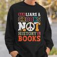 Ban Liars And Crooks Not History And Books Banned Book Lover Sweatshirt Gifts for Him