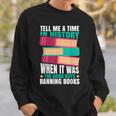 Banned Books Quote Sweatshirt Gifts for Him