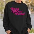 Bans Off Our Books Library Reading Freedom Sweatshirt Gifts for Him Bans Off Our Books Library Reading Freedom Sweatshirt Gifts for Him