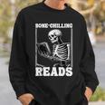 Bone-Chilling-Reads Skeleton Reading Bookworm Book Lovers Sweatshirt Gifts for Him
