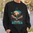 The Book Was Better Literature Reading Bookworm Sweatshirt Gifts for Him The Book Was Better Literature Reading Bookworm Sweatshirt Gifts for Him