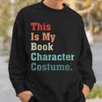 This Is My Book Character Costume For Book Lovers Vintage Sweatshirt Gifts for Him