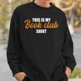 This Is My Book Club Sweatshirt Gifts for Him