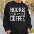 Book Coffee Lover Books And Coffee Sweatshirt Gifts for Him