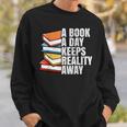 A Book A Day Keeps Reality Away Bookworm Sweatshirt Gifts for Him