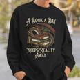 A Book A Day Keeps Reality Away Sweatshirt Gifts for Him A Book A Day Keeps Reality Away Sweatshirt Gifts for Him