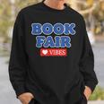 Book Fair Vibes Kids Retro Book Fair Book Lover Sweatshirt Gifts for Him Book Fair Vibes Kids Retro Book Fair Book Lover Sweatshirt Gifts for Him