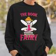 The Book Fairy Reading Teacher Librarian Men Women Sweatshirt Gifts for Him