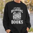 Book Lover It's Not Hording If It's Books Sweatshirt Gifts for Him
