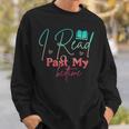 Book Lover I Read Past My Bedtime Bookworm Readers Librarian Sweatshirt Gifts for Him