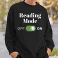 Book Lover Readers Reading Mode On Sweatshirt Gifts for Him