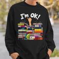 Book Lovers Bookworm Book Nerd I'm Ok Sweatshirt Gifts for Him