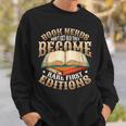 Book Nerds Become Rare First Editions Book Lover Birthday Sweatshirt Gifts for Him