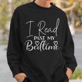 Book Reader I Read Past My Bedtime Bookworm Lover Librarian Sweatshirt Gifts for Him