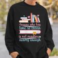 Book Reading Anyone Has Time To Clean Not Reading Enough Sweatshirt Gifts for Him