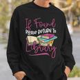 Book Reading If Found Please Return To Library Sweatshirt Gifts for Him Book Reading If Found Please Return To Library Sweatshirt Gifts for Him