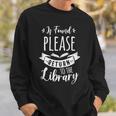 Book Reading If Found Please Return To The Library Sweatshirt Gifts for Him