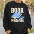 Book Whisperer Library Books Sweatshirt Gifts for Him