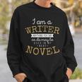 Book Writers I Am A Writer Authors And Writers Novelists Sweatshirt Gifts for Him