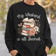 My Weekend Is All Booked Pretty Cozy Book Lover Sweatshirt Gifts for Him My Weekend Is All Booked Pretty Cozy Book Lover Sweatshirt Gifts for Him
