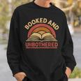 Booked And Unbothered For Readers And Book Lovers Sweatshirt Gifts for Him