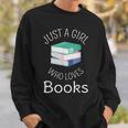 Bookish Women Bookworm Librarian Just a Girl Who Loves Books Sweatshirt Gifts for Him