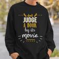 Booklovers Don't Judge A Book By Its Movie Sweatshirt Gifts for Him Booklovers Don't Judge A Book By Its Movie Sweatshirt Gifts for Him