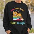 Books Coffee And Cats Thats Enough Cat Lover Sweatshirt Gifts for Him