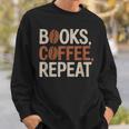 Books Coffee Repeat Librarian Book Lover Sweatshirt Gifts for Him