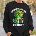 Books Never Go Extinct Reading Dinosaur Bookish Nerdy Sweatshirt Gifts for Him