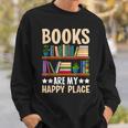 Books Are My Happy Place Sweatshirt Gifts for Him