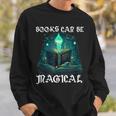 Books Can Be Magical Fun Creative Unique For Readers Sweatshirt Gifts for Him Books Can Be Magical Fun Creative Unique For Readers Sweatshirt Gifts for Him