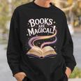 Books Are Magical Sweatshirt Gifts for Him Books Are Magical Sweatshirt Gifts for Him
