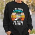 I Like Books And Maybe 3 People Vintage Retro Book Lover Sweatshirt Gifts for Him