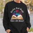 Books And Music Makes Life Better Fun Reading Motivation Sweatshirt Gifts for Him