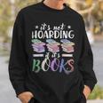 Bookworm Its Not Hoarding If Its Books Hoarding Sweatshirt Gifts for Him