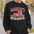 Bookworm Novel Writer Literature Bibliophile Library Books Sweatshirt Gifts for Him