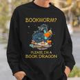 Bookworm Please I'm A Book Dragon Sweatshirt Gifts for Him Bookworm Please I'm A Book Dragon Sweatshirt Gifts for Him