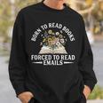 Born To Read Books Forced To Read Emails Office Humor Sweatshirt Gifts for Him Born To Read Books Forced To Read Emails Office Humor Sweatshirt Gifts for Him