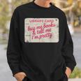 Buy Books Tell Me I'm Pretty Library Card Book Lovers Sweatshirt Gifts for Him